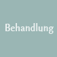 Behandlung