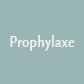 Prophylaxe